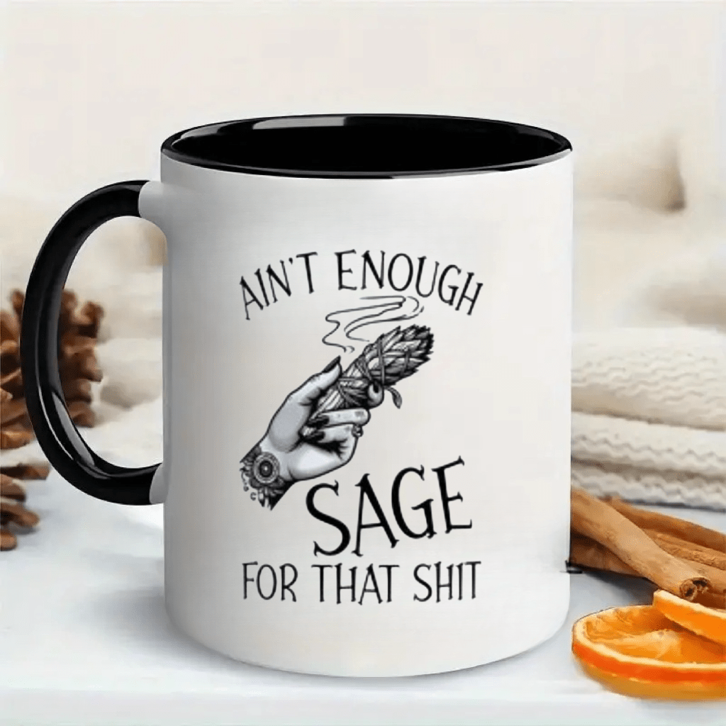 Coffee Tea Or - Ceramic Ain T Enough Sage Mug